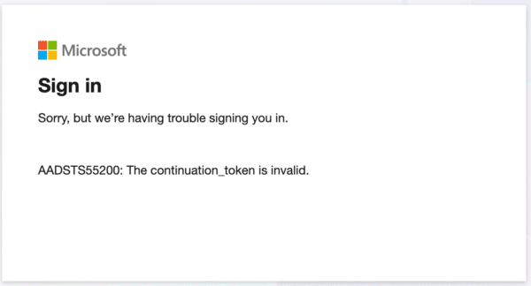 SSAR error message - AADSTS55200 The continuation_token is invalid